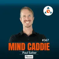 Can hypnosis help with our golfing FEARS? – Paul Salter #367