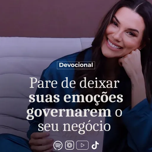 PARE DE DEIXAR SUAS EMOÇÕES GOVERNAREM O SEU NEGÓCIO