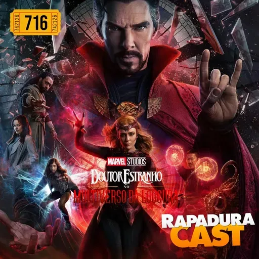 RapaduraCast 716 - Doutor Estranho no Multiverso da Loucura