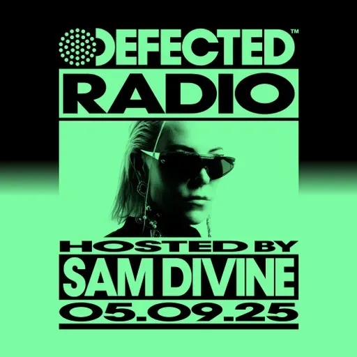 Defected Radio Show hosted by Sam Divine - 05-09-2025