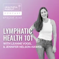 Lymphatic Health 101 with Jennifer Nelson-Hawks
