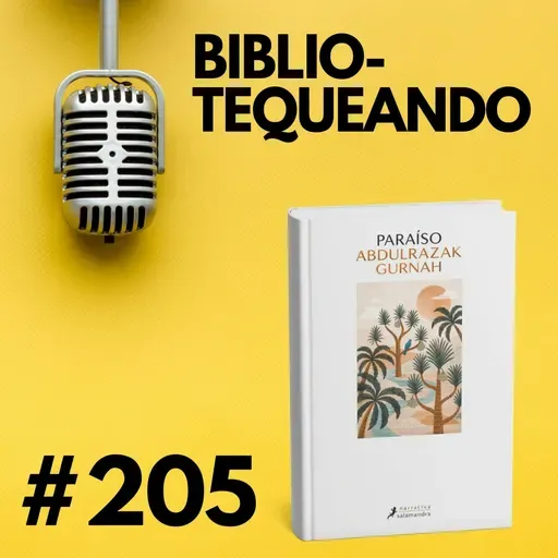 205 - Paraíso - Abdulrazak Gurnah (Serie sobre la esclavitud Pt. 2)