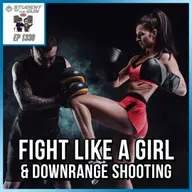 Fight Like a Girl & Downrange Shooting | SOTG 1338