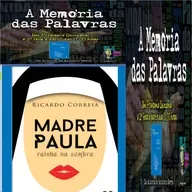 A Memória das Palavras - Ricardo Correia  - Programa 102 - António Serra