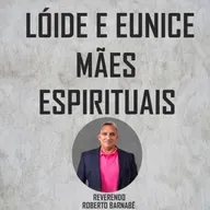 Lóide e Eunice, Mães Espirituais