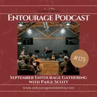 PODCAST #175 ::: September Entourage Gathering 2025 ::: with Paige Scott