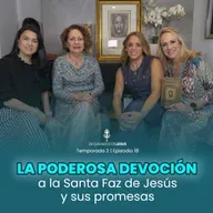 La poderosa devoción a la Santa Faz de Jesús y sus promesas | #declavadoconjesus T02 EP18