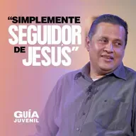 ✨ Simplemente seguidor de jesús | La Guía Juvenil 🎙️