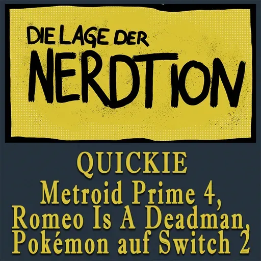 Quickie - Metroid Prime 4, Romeo Is A Deadman, Pokémon auf der Switch 2