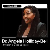 Improving Sleep Performance For You and Your Family with Dr. Angela Holliday-Bell