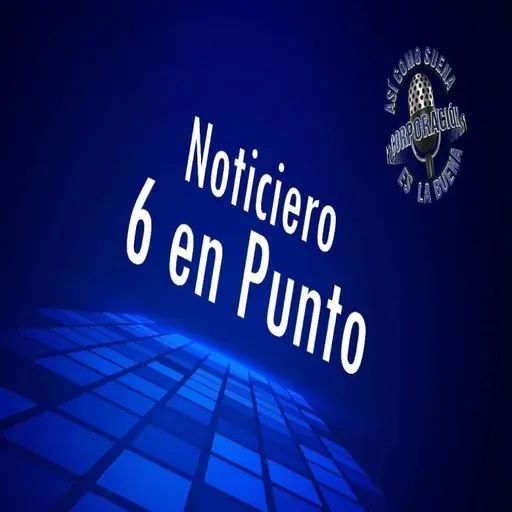 Noticiero 6 en Punto - Monday, May 05, 2025
