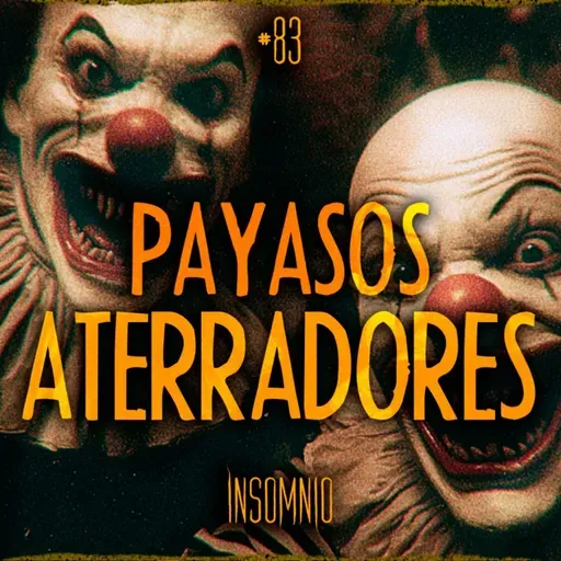 PAYASOS MACABROS | HISTORIAS REALES DE TERROR