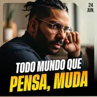 TODO MUNDO QUE PENSA, MUDA | Ponto de Vista 24/jun