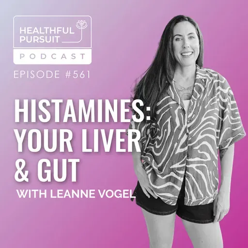 Histamines: Your Liver & Gut - Part 1