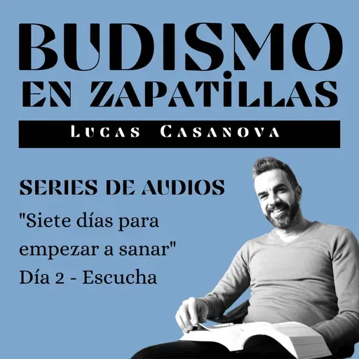 3: SIETE DIAS PARA EMPEZAR A SANAR - Día 2: Escucha