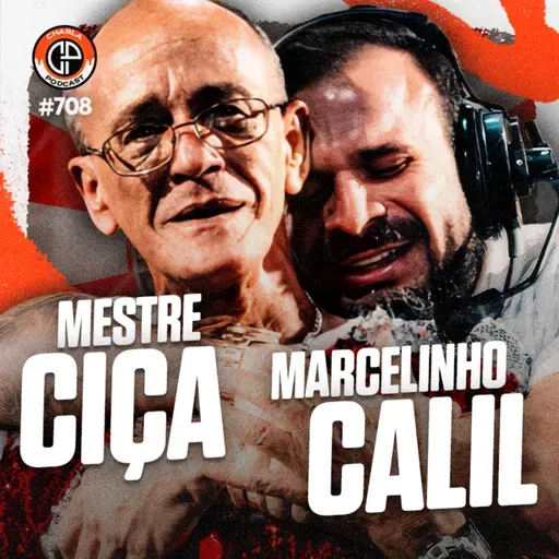 #708 - Mestre Ciça & Marcelinho Calil [Viradouro Campeã 2026]