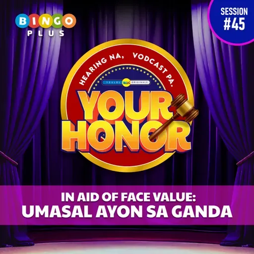 EP 45: In Aid of Face Value: Umasal ayon sa Ganda (with guest Susan Enriquez)
