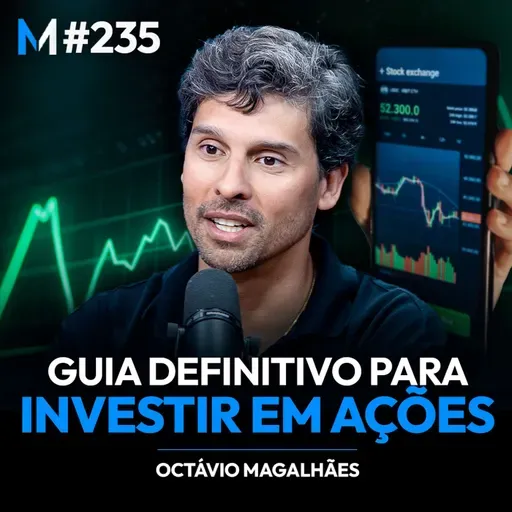 #235 | O JEITO DE INVESTIR DE UM DOS MAIORES GANHADORES DA BOLSA BRASILEIRA