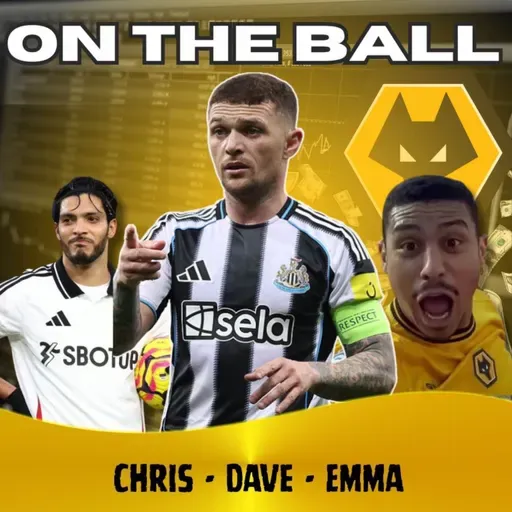 IT'S BACK ๐จ Chris, Emma & Dave discuss the latest Wolves News "ON THE BALL"