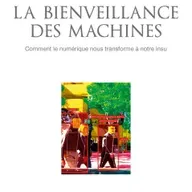 La bienveillance des Machines. Les machines et l'IA peuvent-elles pourvoir à notre bien-être ?