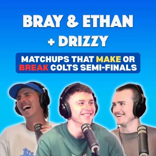 Bray & Ethan + Drizzy | Key Match Ups, Freo vs The Suns & Early Colts Start!