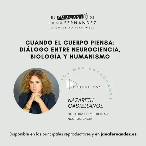 #256 - Cuando el cuerpo piensa - Nazareth Castellanos