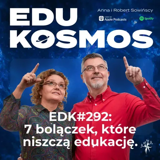 EDK#292: Dlaczego polskie dzieci są zmęczone szkołą bardziej niż dorośli pracą?