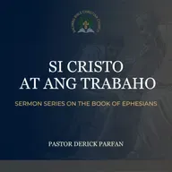 Ephesians 6:5-9 • Si Cristo at ang Trabaho