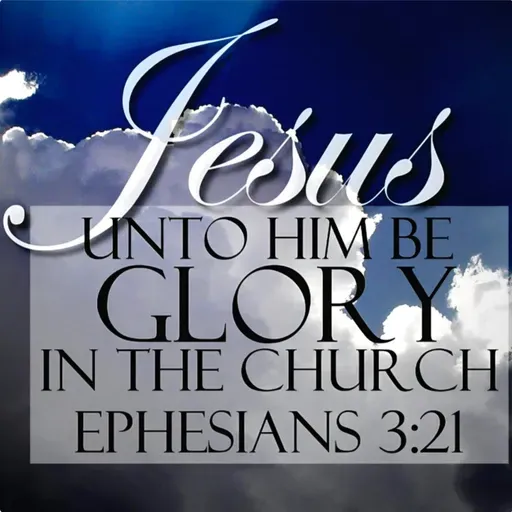 The Glory Of Christ In The Church (Sun.)