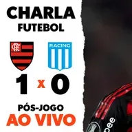 PÓS-JOGO FLAMENGO X RACING | Libertadores | Charla Futebol