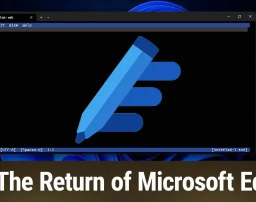 Hands-On Windows 180: The Return of Microsoft Edit