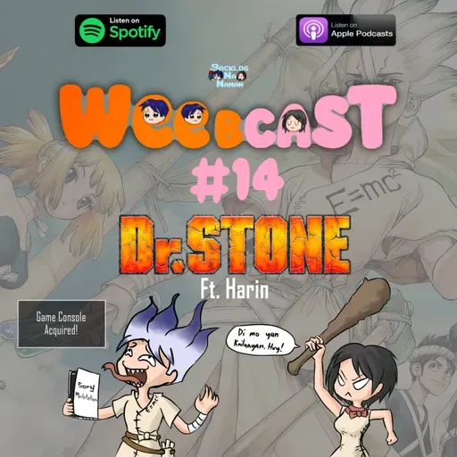 Weebcast #14 | Dr. Stone - Anime Spoilercast ft. Harin (하린)