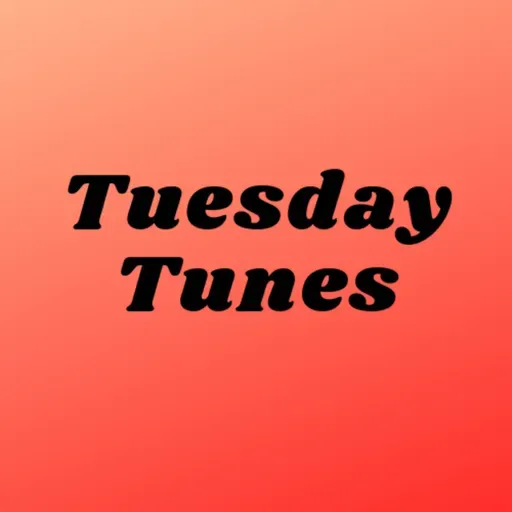Tuesday Tunes 2023-08-08 12:00
