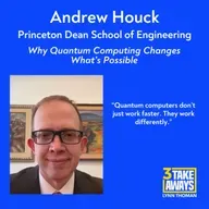 Why Quantum Computing Changes What’s Possible with Princeton Dean of Engineering Andrew Houck (#290)