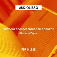 Historia completamente absurda - Giovanni Papini