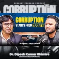 Ep: 552 | Corruption Starts From Society | Why Corruption Exists in Nepal?| Dr. Dipesh Kumar Ghimire | Sushant Pradhan Podcast