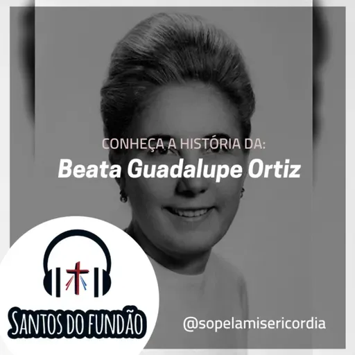 #093 - Beata Guadalupe Ortiz de Landázuri
