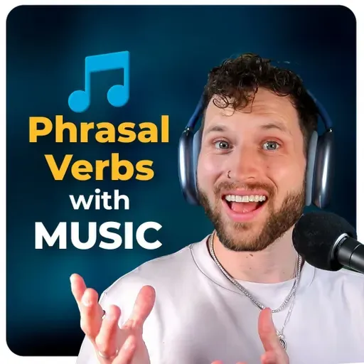 #437 - 5 Great Songs to LEARN Phrasal Verbs in ENGLISH — Let's Sing, Analyze the Lyrics, and Learn (with Dua Lipa, Taylor Swift, Guns N' Roses, Lady Gaga & More!)