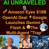 AI Daily News Rundown and its impact on you: 🚀 Amazon Eyes $10B OpenAI Deal, ⚡Google Launches Gemini 3 Flash & 😵The Multi-Agent "Trap"
