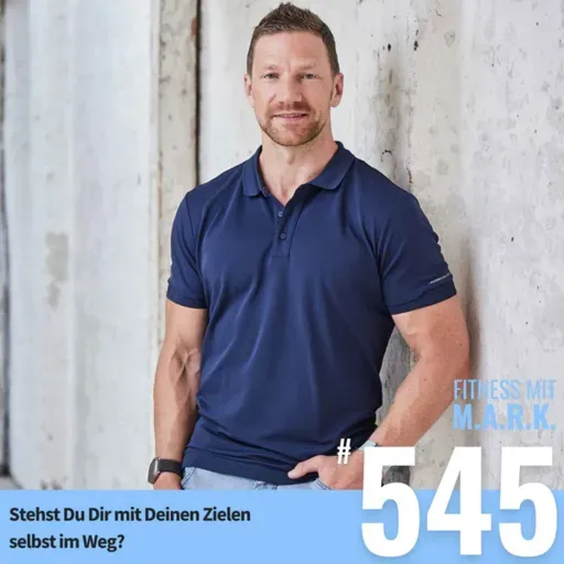 Stehst Du Dir mit Deinen Zielen selbst im Weg? (#545)