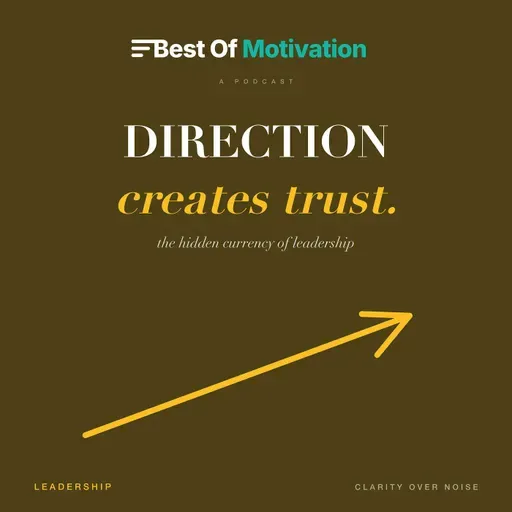 Direction Creates Trust — The Hidden Currency of Leadership