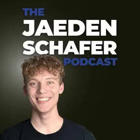 The Jaeden Schafer Podcast