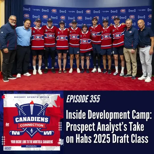 Inside Development Camp: A Prospect Analyst's Take on the Habs' 2025 Draft Class | Canadiens Connection ep 355