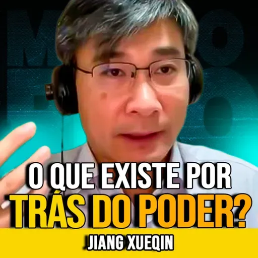 Jiang Xueqin | O PODER, A ELITE E A TEORIA DA TRANSGRESSÃO