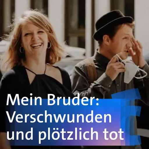 Mein Bruder: Verschwunden und plötzlich tot – Teresa Reimann