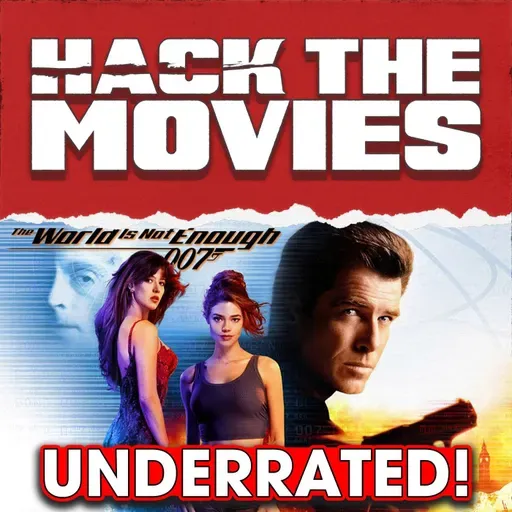 The World is Not Enough is Brosnan's Most Underrated Bond Film - Hack The Movies (#459)