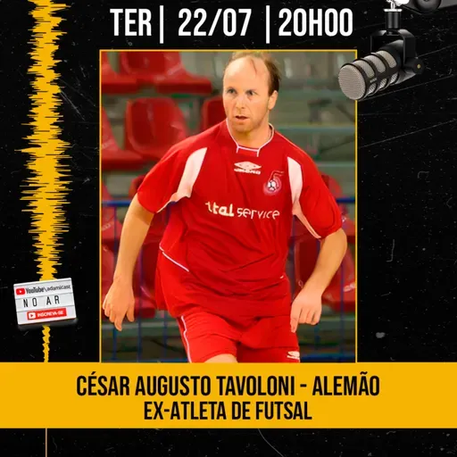 #409 - César Augusto Tavoloni - Ex-Atleta de Futsal - AdamiCast