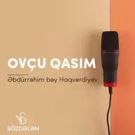 Ovçu Qasım | Əbdürrəhim bəy Haqverdiyev | Sözdələn