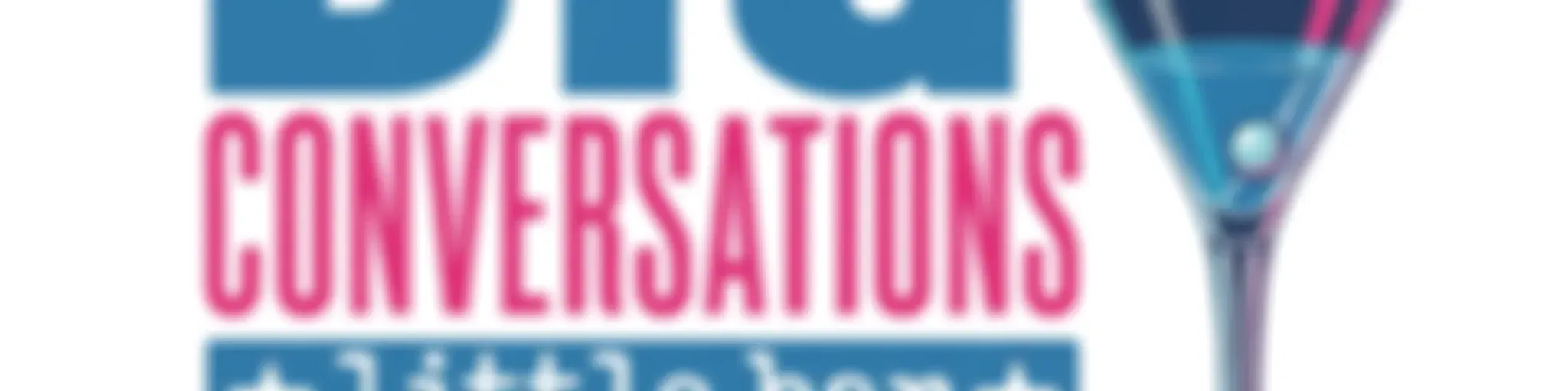 Big Conversations, Little Bar