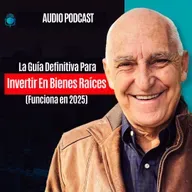 La Guia Definitiva Para Invertir En Bienes Raices Funciona en 2025